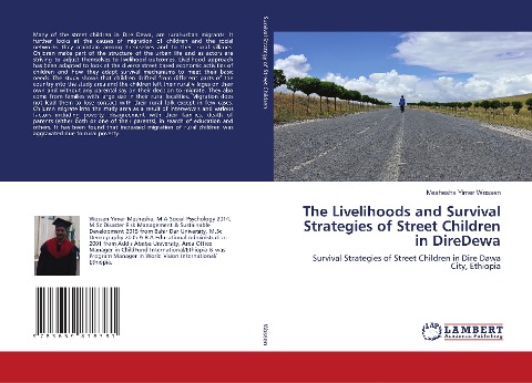 The Livelihoods and Survival Strategies of Street Children in DireDewa: Survival Strategies of Street Children in Dire Dawa City, Ethiopia