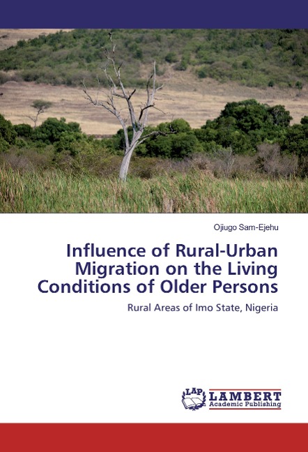 Influence of Rural-Urban Migration on the Living Conditions of Older Persons: Rural Areas of Imo State, Nigeria
