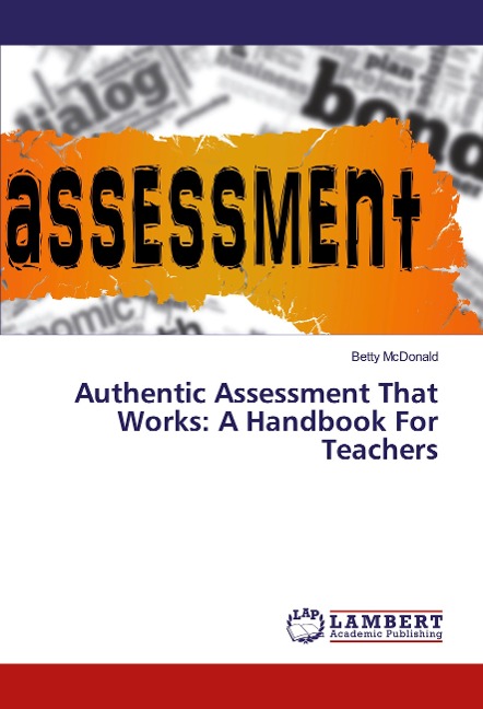 Authentic Assessment That Works: A Handbook For Teachers