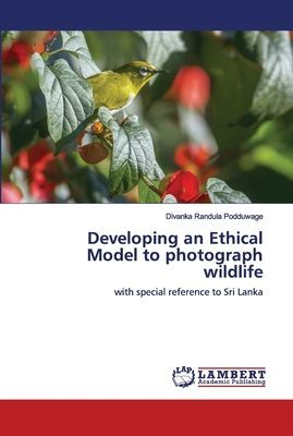 Developing an Ethical Model to photograph wildlife: with special reference to Sri Lanka