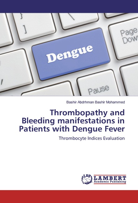 Thrombopathy and Bleeding manifestations in Patients with Dengue Fever: Thrombocyte Indices Evaluation