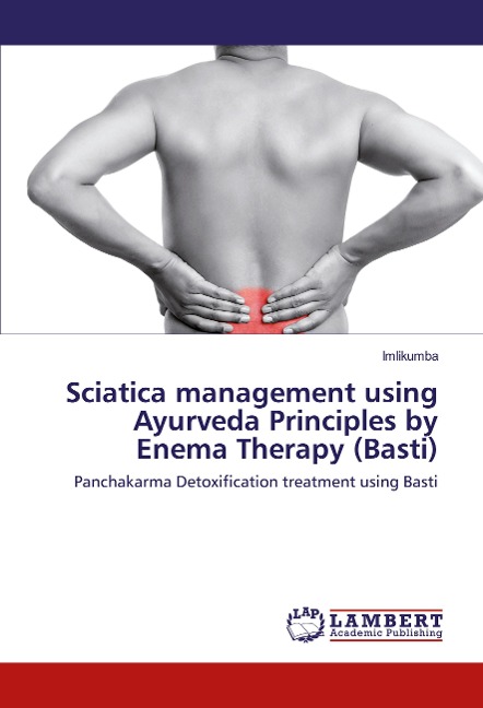 Sciatica management using Ayurveda Principles by Enema Therapy (Basti): Panchakarma Detoxification treatment using Basti