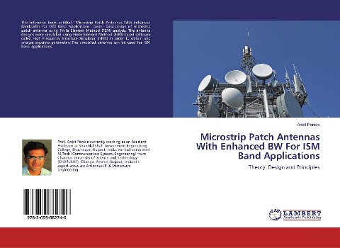 Microstrip Patch Antennas With Enhanced BW For ISM Band Applications: Theory, Design and Principles