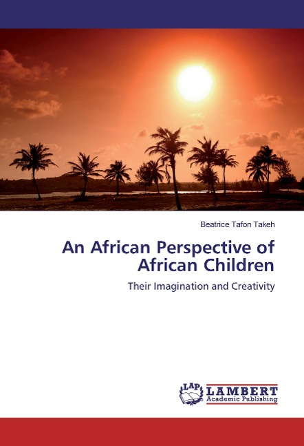 An African Perspective of African Children: Their Imagination and Creativity