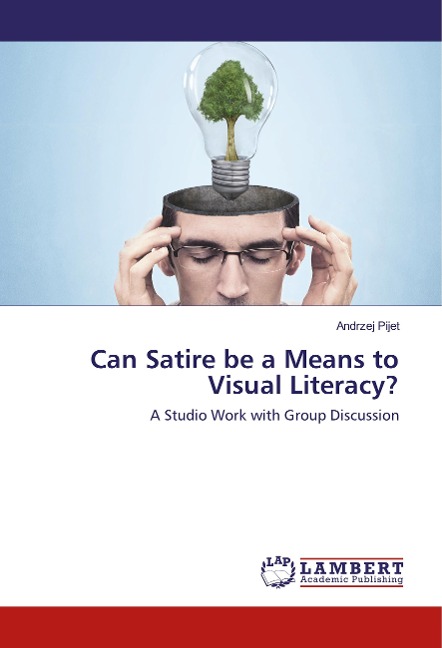 Can Satire be a Means to Visual Literacy?: A Studio Work with Group Discussion