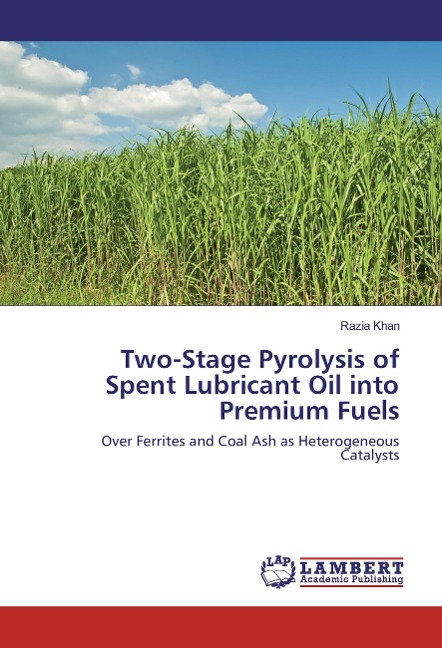 Two-Stage Pyrolysis of Spent Lubricant Oil into Premium Fuels: Over Ferrites and Coal Ash as Heterogeneous Catalysts