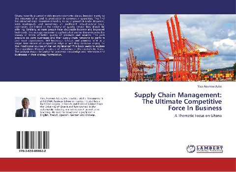 Supply Chain Management: The Ultimate Competitive Force In Business: A Thematic Focus on Ghana