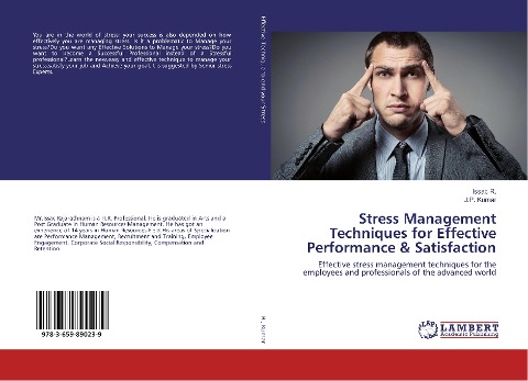 Stress Management Techniques for Effective Performance & Satisfaction: Effective stress management techniques for the employees and professionals of the advanced world