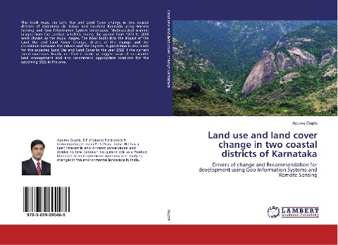 Land use and land cover change in two coastal districts of Karnataka: Drivers of change and Recommendation for development using Geo Information Systems and Remote Sensing