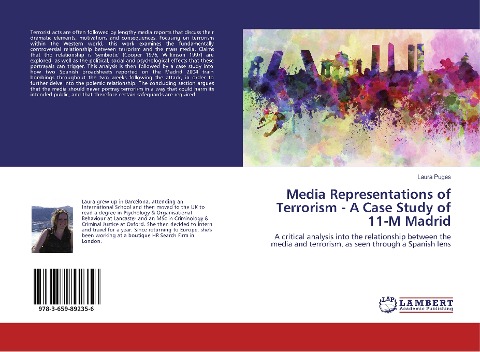Media Representations of Terrorism - A Case Study of 11-M Madrid: A critical analysis into the relationship between the media and terrorism, as seen through a Spanish lens