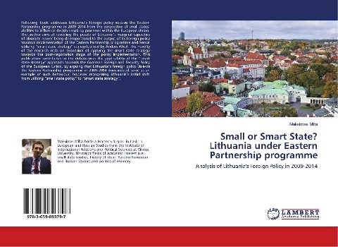 Small or Smart State? Lithuania under Eastern Partnership programme: Analysis of Lithuanias Foreign Policy in 2009-2014