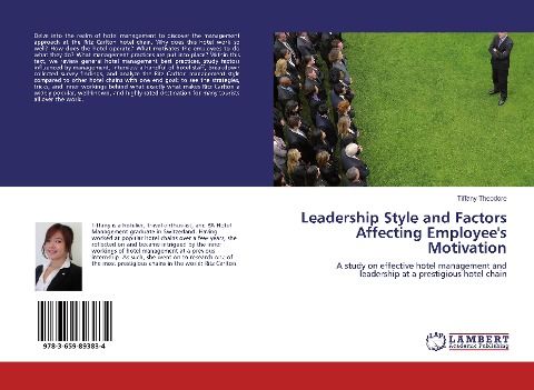 Leadership Style and Factors Affecting Employees Motivation: A study on effective hotel management and leadership at a prestigious hotel chain
