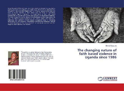 The changing nature of faith based violence in Uganda since 1986