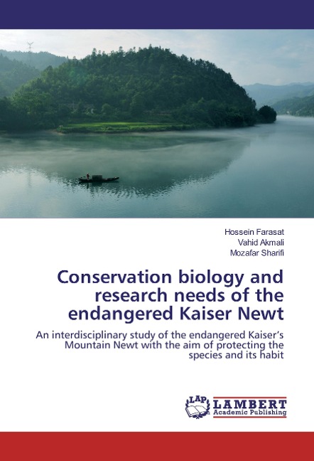 Conservation biology and research needs of the endangered Kaiser Newt: An interdisciplinary study of the endangered Kaiser's Mountain Newt with the aim of protecting the species and its habit
