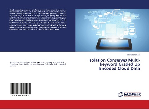 Isolation Conserves Multi-keyword Graded Up Encoded Cloud Data