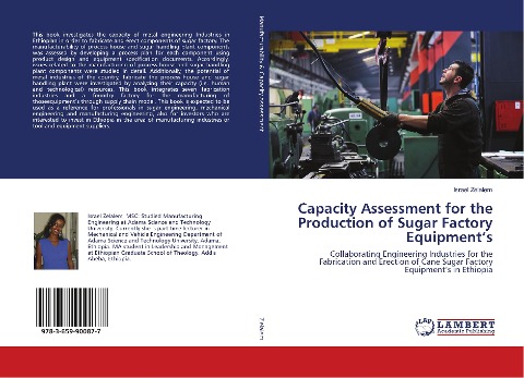 Capacity Assessment for the Production of Sugar Factory Equipments: Collaborating Engineering Industries for the Fabrication and Erection of Cane Sugar Factory Equipments in Ethiopia