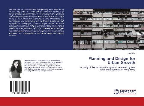 Planning and Design for Urban Growth: A study of the socio-spatial dynamics created by New Town developments in Hong Kong