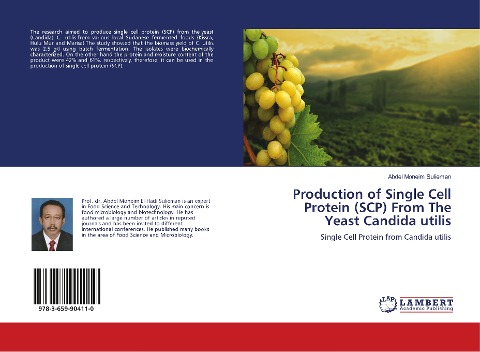 Production of Single Cell Protein (SCP) From The Yeast Candida utilis: Single Cell Protein from Candida utilis