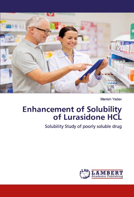 Enhancement of Solubility of Lurasidone HCL: Solubility Study of poorly soluble drug
