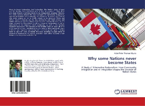 Why some Nations never become States: A Study of Alternative Nationalism: How Community integration and re-integration shapes the creation of Nation States
