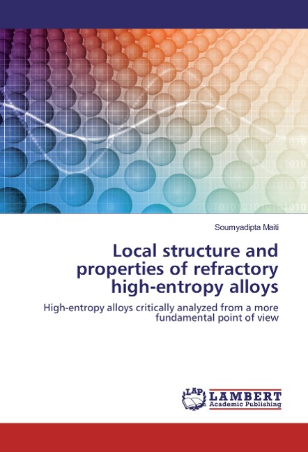 Local structure and properties of refractory high-entropy alloys: High-entropy alloys critically analyzed from a more fundamental point of view