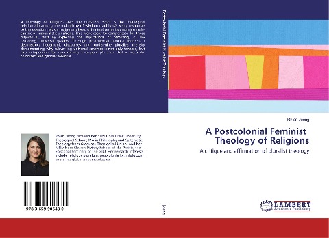 A Postcolonial Feminist Theology of Religions: A critique and affirmation of pluralist theology