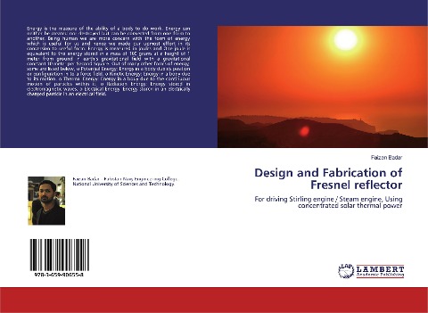 Design and Fabrication of Fresnel reflector: For driving Stirling engine / Steam engine, Using concentrated solar thermal power