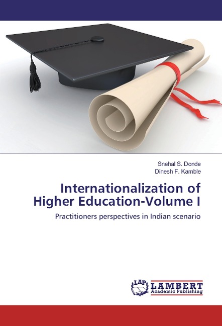 Internationalization of Higher Education-Volume I: Practitioners perspectives in Indian scenario