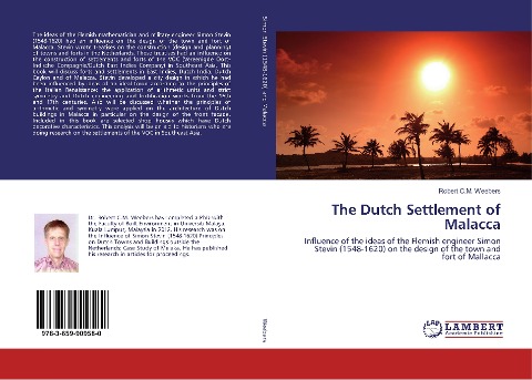 The Dutch Settlement of Malacca: Influence of the ideas of the Flemish engineer Simon Stevin (1548-1620) on the design of the town and fort of Mallacca