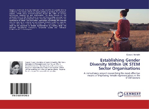 Establishing Gender Diversity Within UK STEM Sector Organisations: A consultancy project researching the most effective means of improving female representation in the STEM Sectors