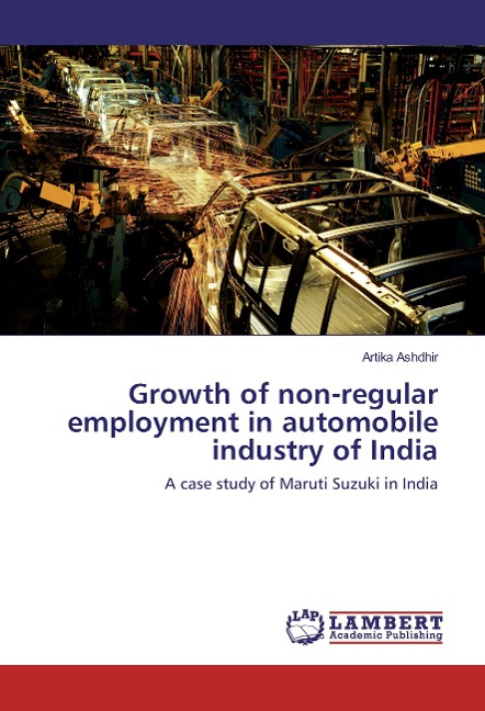 Growth of non-regular employment in automobile industry of India: A case study of Maruti Suzuki in India