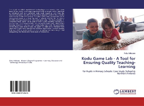 Kodu Game Lab - A Tool for Ensuring Quality Teaching-Learning: for Pupils in Primary Schools: Case Study (School in Northern Finland)