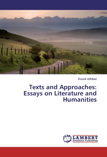 Texts and Approaches: Essays on Literature and Humanities