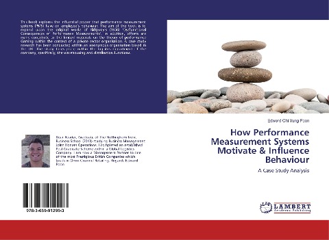 How Performance Measurement Systems Motivate & Influence Behaviour: A Case Study Analysis