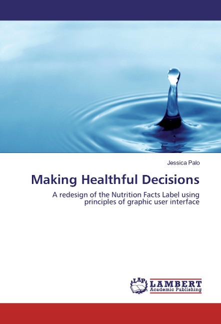 Making Healthful Decisions: A redesign of the Nutrition Facts Label using principles of graphic user interface