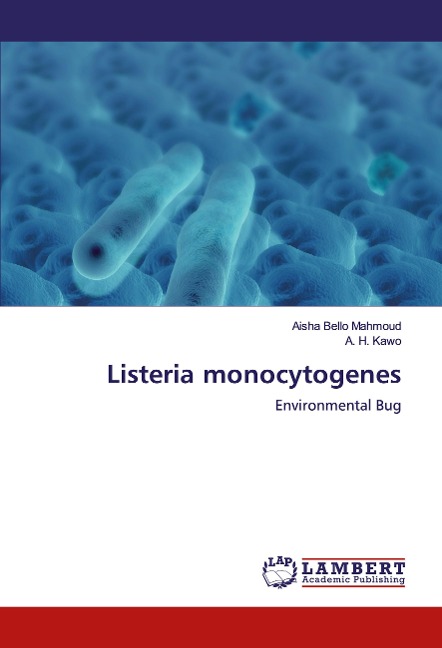 Listeria monocytogenes: Environmental Bug