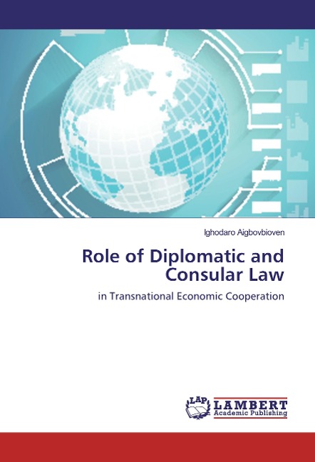 Role of Diplomatic and Consular Law: in Transnational Economic Cooperation