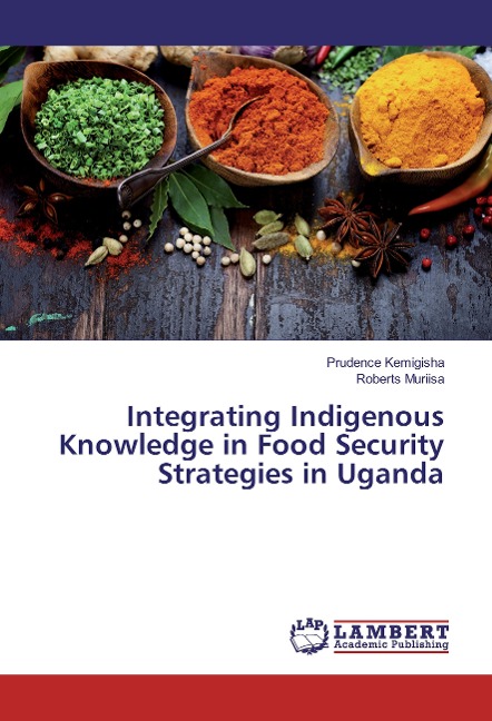 Integrating Indigenous Knowledge in Food Security Strategies in Uganda