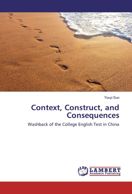 Context, Construct, and Consequences: Washback of the College English Test in China