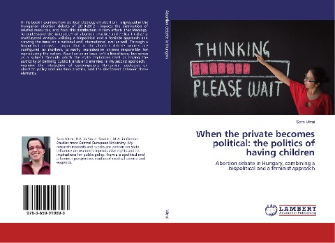When the private becomes political: the politics of having children: Abortion debate in Hungary, combining a biopolitical and a feminist approach
