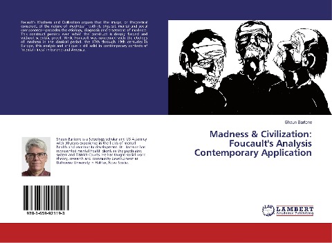 Madness & Civilization: Foucaults Analysis Contemporary Application