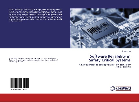 Software Reliability in Safety Critical Systems: A new approach to develop reliable, low cost safety critical systems