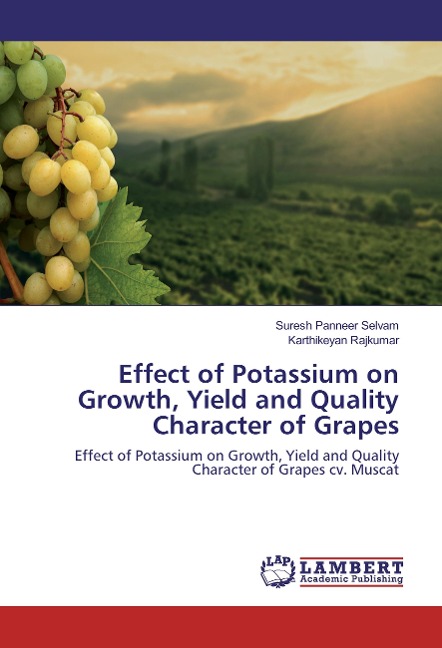 Effect of Potassium on Growth, Yield and Quality Character of Grapes: Effect of Potassium on Growth, Yield and Quality Character of Grapes cv. Muscat