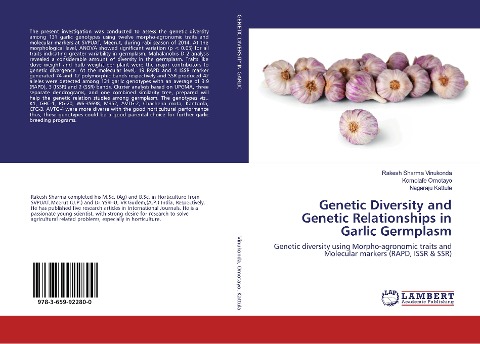 Genetic Diversity and Genetic Relationships in Garlic Germplasm: Genetic diversity using Morpho-agronomic traits and Molecular markers (RAPD, ISSR & SSR)
