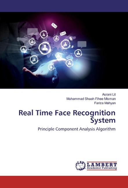 Real Time Face Recognition System: Principle Component Analysis Algorithm
