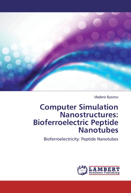 Computer Simulation Nanostructures: Bioferroelectric Peptide Nanotubes: Bioferroelectricity: Peptide Nanotubes