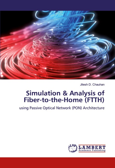 Simulation & Analysis of Fiber-to-the-Home (FTTH): using Passive Optical Network (PON) Architecture