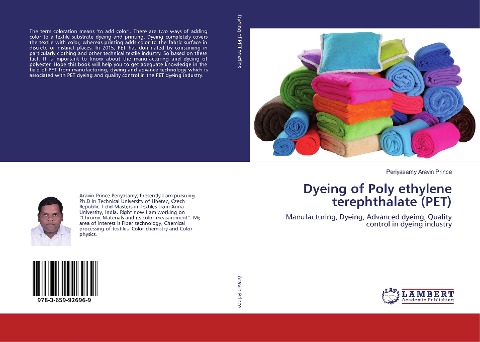 Dyeing of Poly ethylene terephthalate (PET): Manufacturing, Dyeing, Advanced dyeing, Quality control in dyeing industry