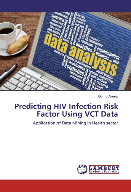 Predicting HIV Infection Risk Factor Using VCT Data: Application of Data Mining In Health sector
