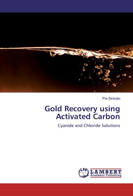 Gold Recovery using Activated Carbon: Cyanide and Chloride Solutions
